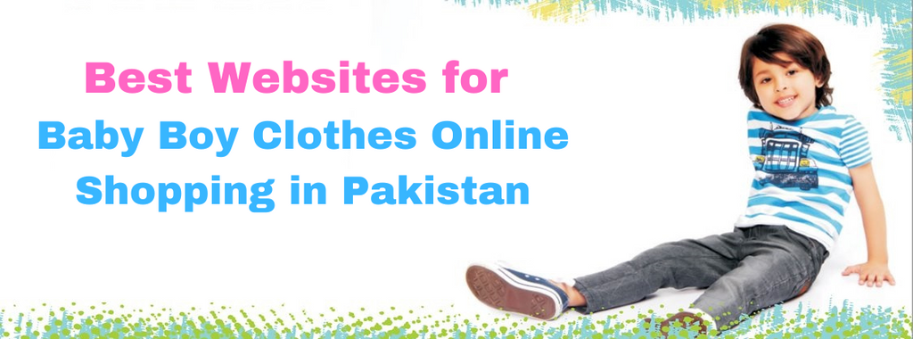 Best Websites for Baby Boy Clothes Online Shopping in Pakistan